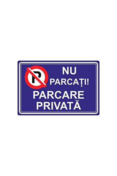 PAS Indicator Nu parcați, Parcare privată, placa PVC rigid 4 mm, 30x20 cm, alb