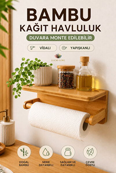 Lucky Love Bambu Kağıt Havluluk Raflı Duvara Monte Yapışkanlı Vidalı Mutfak B...