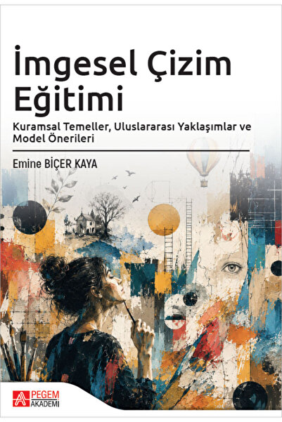 Pegem Akademi Yayıncılık İmgesel Çizim Eğitimi Kuramsal Temeller, Uluslararas...