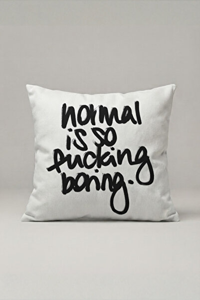 Generic Brand Normal Is Boring Written Cushion Cover 251 – Normal Is Boring D...