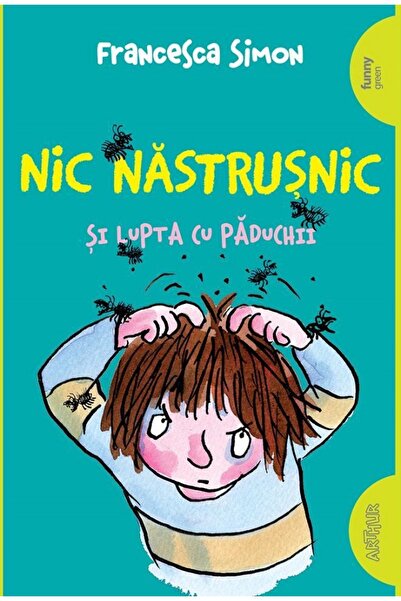 Grupul Editorial Art Nic Nastrusnic si lupta cu paduchii - Francesca Simon