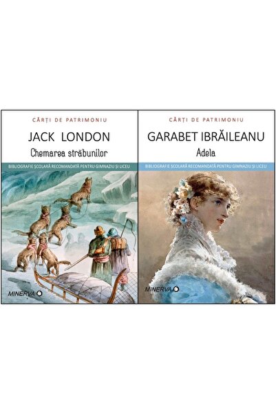 Minerva Pachet 6: Chemarea strabunilor + Adela - Jack London, Garabet Ibraileanu