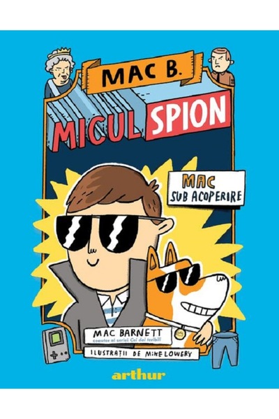 Grupul Editorial Art Mac B. Micul spion Vol.1: Mac sub acoperire - Mac Barnett