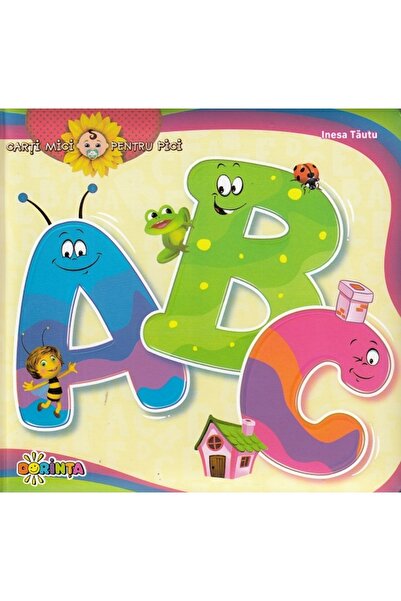 Dorinta Carti mici pentru pici. Abc: alfabet - Inesa Tautu