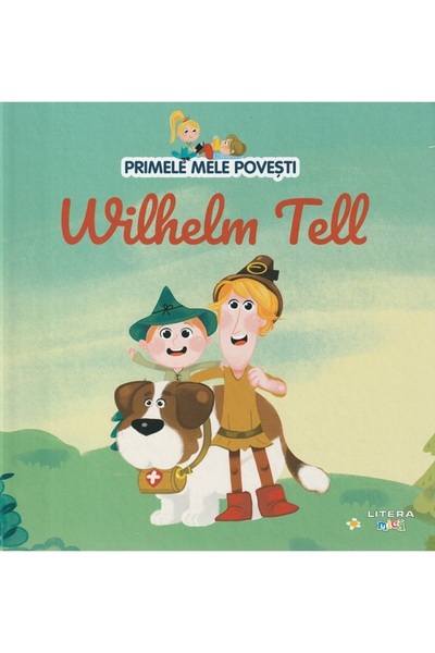 Litera Wilhelm Tell. Primele mele povesti