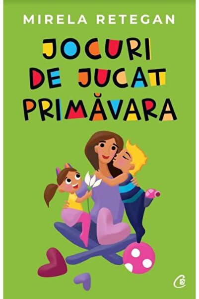 Curtea Veche Jocuri de jucat primavara - Mirela Retegan