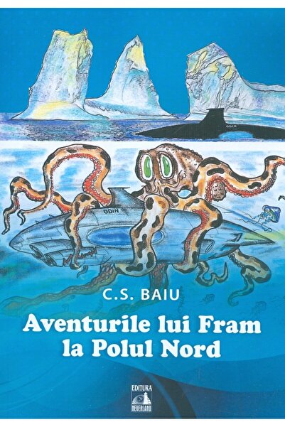 Neverland Aventurile lui Fram la Polul Nord - C.S. Baiu