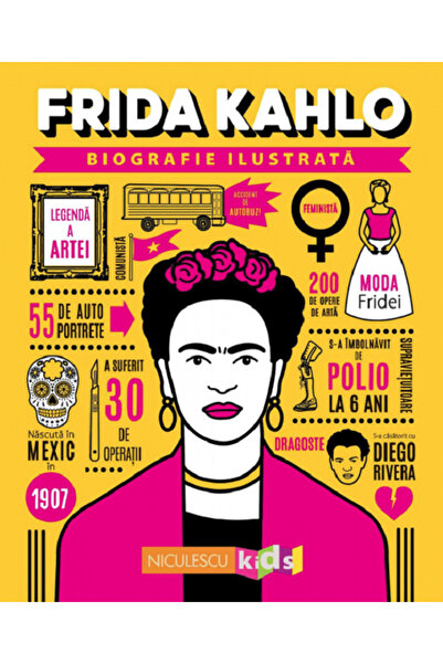 Niculescu Frida Kahlo. Biografie ilustrata