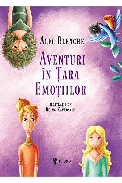 UNIVERS Aventuri in Tara Emotiilor - Alec Blenche