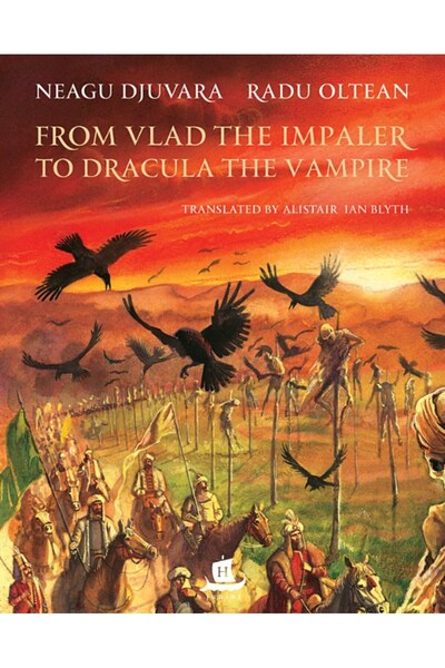 Humanitas De la Vlad Impăraitorul la Dracula Vampirul, cartonat - Neagu Djuva...