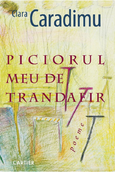 Cartier Piciorul meu de trandafir - Clara Caradimu