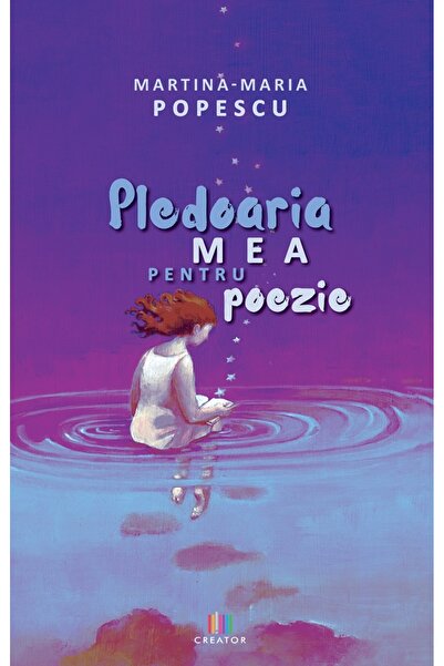 Editura Creator Pledoaria mea pentru poezie - Martina-Maria Popescu