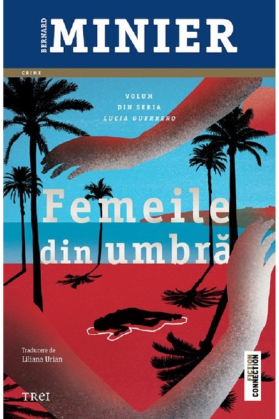 Trei Femeile din umbra. Seria Lucia Guerrero Vol.2 - Bernard Minier