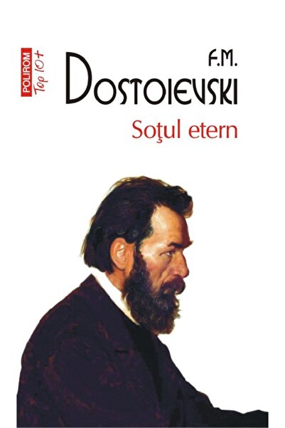 Polirom Sotul etern - F.M. Dostoievski