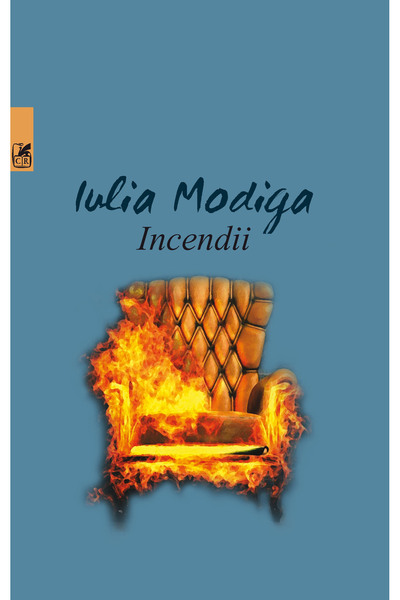 Cartea Romaneasca Educational Incendii - Iulia Modiga