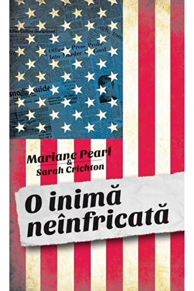 Rao O inima neinfricata - Marianne Pearl, Sarah Crichton