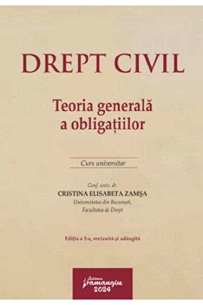 HAMANGIU Drept civil. Teoria generala a obligatiilor Ed.2 - Cristina Elisabet...
