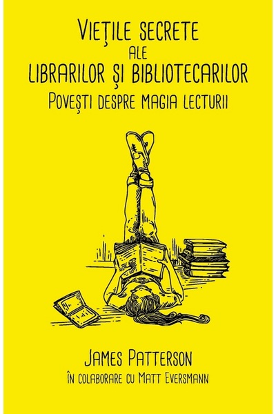 ALICE BOOKS Vietile secrete ale librarilor si bibliotecarilor - James Patters...