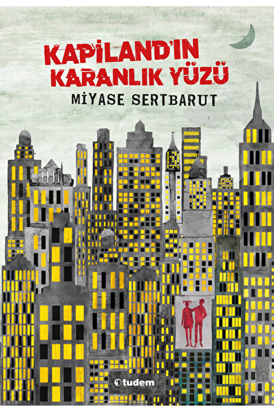 Tudem Yayınları Kapiland'ın Karanlık Yüzü | Miyase Sertbarut