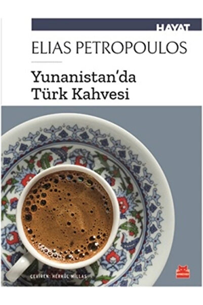 Kırmızı Kedi Yayınevi Yunanistan'da Türk Kahvesi / Elias Petropoulos / / 9786...