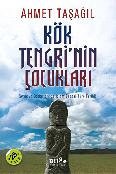Bilge Kültür Sanat Kök Tengri'nin Çocukları & Avrasya Bozkırlarında Islam Önc...