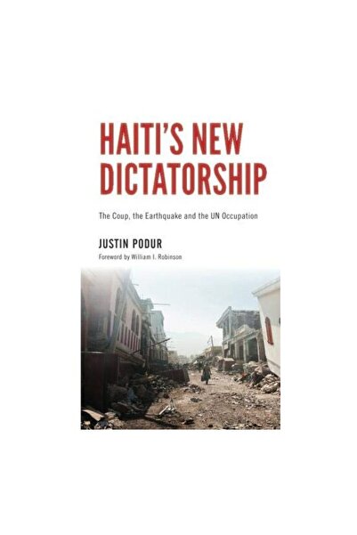 Pluto Press Noua dictatură haitiană, coupul de stat, cutremura și ocuparea UNO.