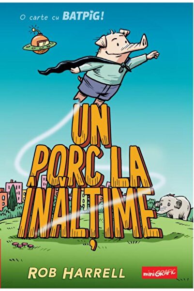 Minigrafic Batpig 2. Un porc la înălțime