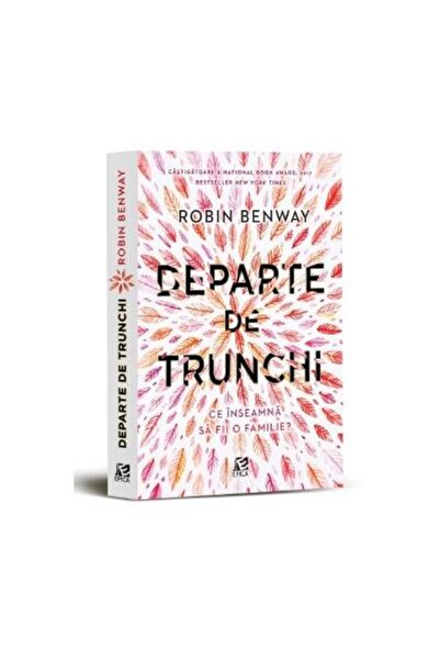 Editura Epica Departe de trunchi. Ce inseamna sa fii o familie?,