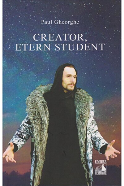 Editura Neverland Creator, etern student, Paul Gheorghe