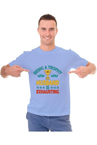 not Men's Printed Design T-Shirt (Being A Trophy Husband Is Exhausting)| Roun...