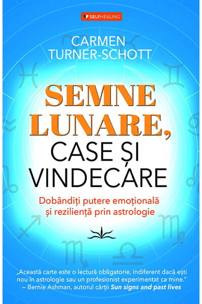 Editura Prestige Moon Signs, Houses & Healing by Carmen Turner-Schott (Romani...