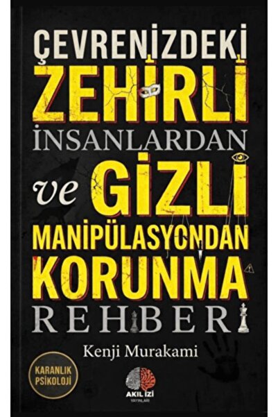 Gece Kitaplığı Karanlık Psikoloji Çevrenizdeki Zehirli İnsanlardan ve Gizli M...