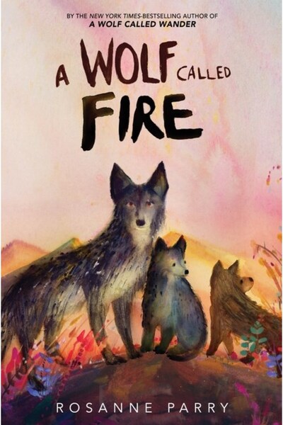 greenwillow books A Wolf Called Fire