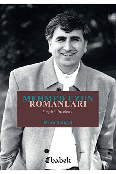 Babek Yayınları Mehmed Uzun Romanları (Eleştiri-İnceleme)
