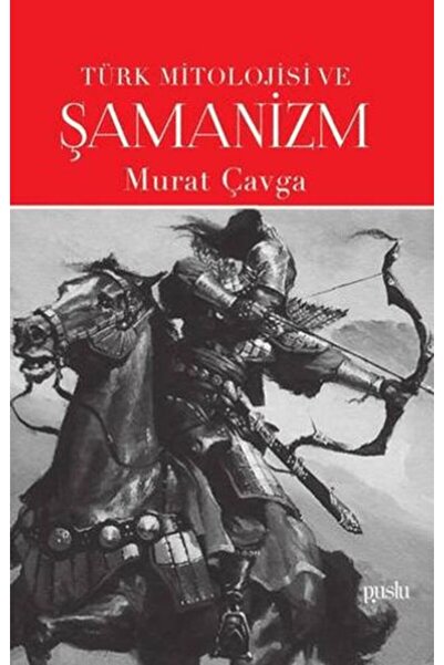 Puslu Yayıncılık Türk Mitolojisi ve Şamanizm