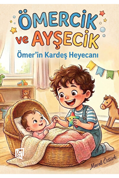 Lora Yayıncılık Meral Öztürk - Ömercik ve Ayşecik