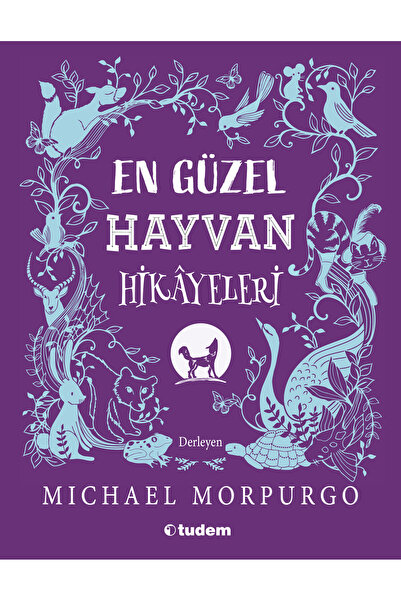 Tudem Yayınları En Güzel Hayvan Hikayeleri | Michael Morpurgo