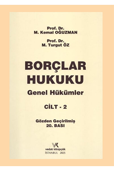 Vedat Kitapçılık Borçlar Hukuku Genel Hükümler Cilt - 2 M. Kemal Oğuzman, M. ...