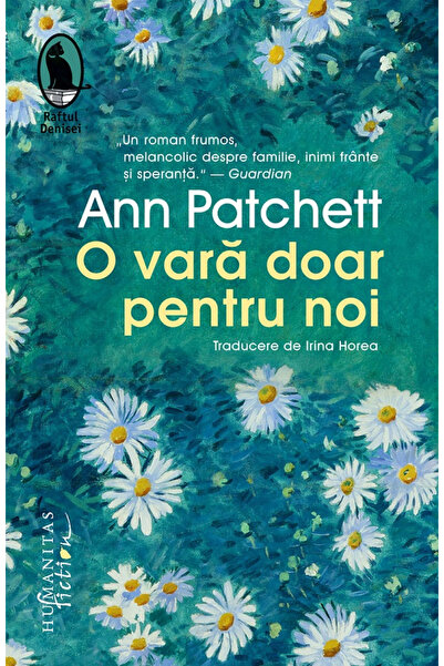 Editura Humanitas Fiction A Summer Just for Us, Ann Patchett - Humanitas Fict...