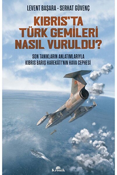Kronik Kitap Kıbrıs'ta Türk Gemileri Nasıl Vuruldu?