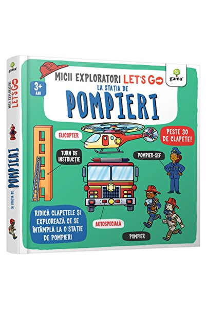 Editura Gama Hai, să mergem! La Stația de Pompieri, - Editura Gama