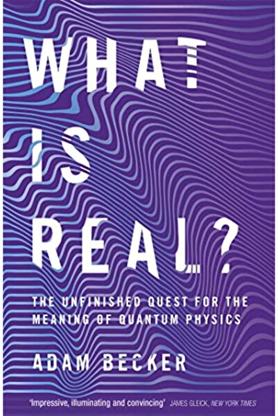 John Murray What Is Real? The Unfinished Quest For The Meaning Of Quantum Phy...