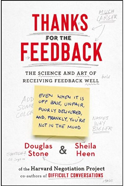 Penguin Press Thanks For The Feedback The Science And Art Of Receiving Feedba...