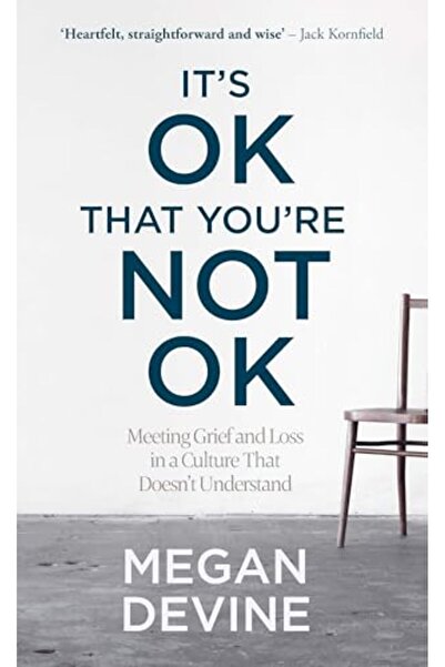 Vermilion Its Ok That Youre Not Ok Meeting Grief And Loss In A Culture That D...