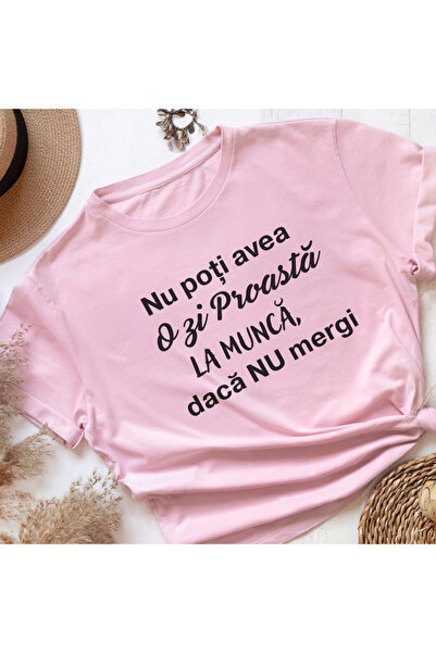 OEM Tricou ” Nu poti avea O zi Proasta LA MUNCA, daca nu mergi ” unisex, bumb...