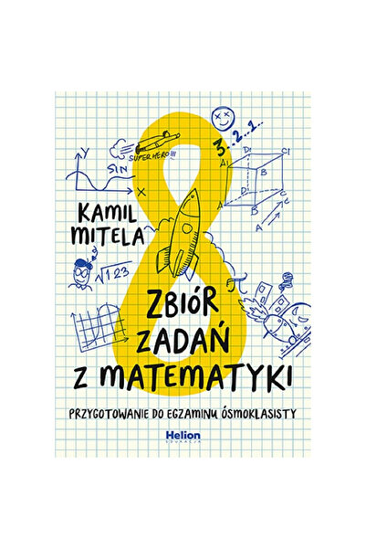 HELION Colecție de probleme de matematică. Pregătire pentru examenul clasei a...