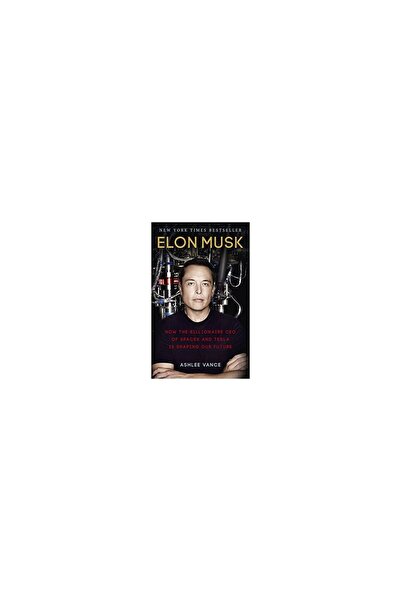 Virgin Books Elon Musk How the Billionaire CEO of SpaceX and Tesla is Shaping...