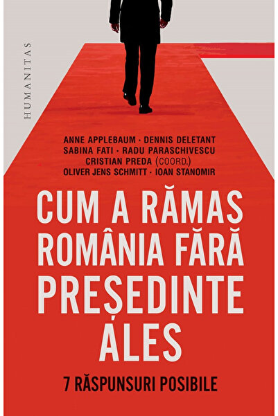 Editura Humanitas Cum a rămas România fără un președinte alestat, Cristian Pr...