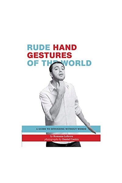 Chronicle Books Rude hand gestures of the world