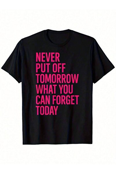 NOURAM Funny Procrastination Quote T-Shirt - "Never Put Off Tomorrow What You...